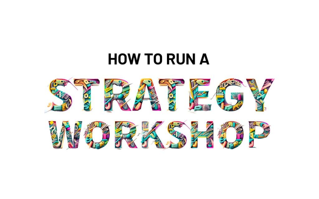 How to run a Strategy Workshop